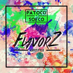 Patocci & Sofco - Flavorz ( Original Mix )