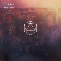 Odesza - Say My Name (Elephunk Remix)[Free Download]