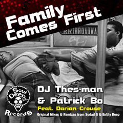 DJ Thes-Man, Patrick Bo Feat. Darian Crouse - Family Comes First (Mixes)SoulDeep Inc. Records