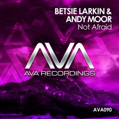 Betsie Larkin & Andy Moor – Not Afraid [EDMT Premiere]