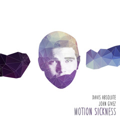 Davis Absolute - Motion Sickness ft. John Givez