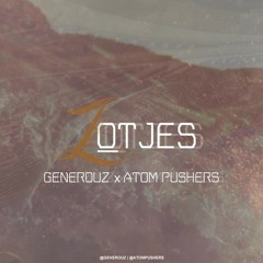 Atom Pushers ✖ Generouz - Lotjess