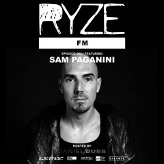 RYZE FM with DANIEL DUBB Episode 002 SAM PAGANINI