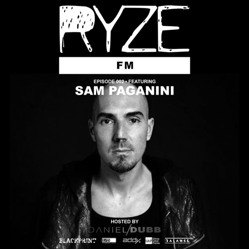 RYZE FM with DANIEL DUBB Episode 002 SAM PAGANINI