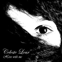 Celeste Lear and Hands Upon Black Earth - Here With Me