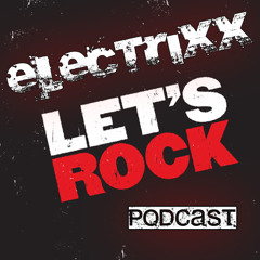 Electrixx - Let's Rock Podcast