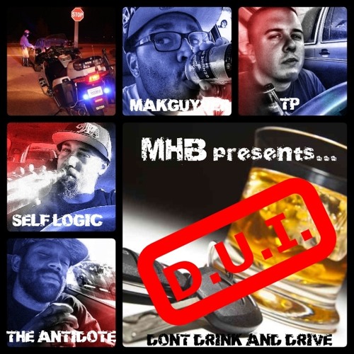 MHB presents... Makguyver, TP, Self Logic, & The Antidote - D.U.I.