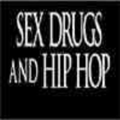 "Sex drugs & hip hop" FT kNuKlZ