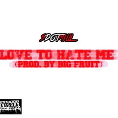 SDotMilli-Love To Hate Me (NEW2014)