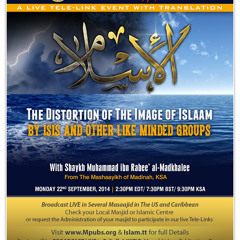 The Distortion of The Image of Islaam by ISIS by Shaykh Muhammad ibn Rabee al-Madkhalee