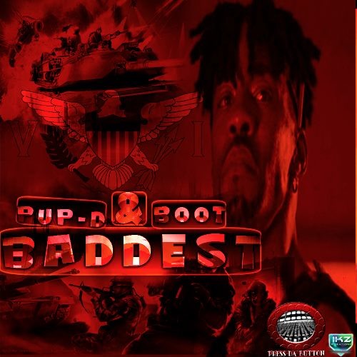 Baddest - Pup - D Ft Boot