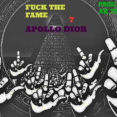 Apollo Dior-Fuck Da FAME(prod By. JBYRD & AkThomas_)