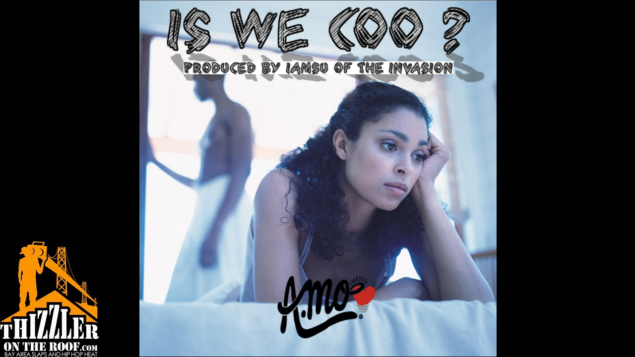 A.Mo - Is We Coo? (Prod. IAMSU! of the Invasion) [Thizzler.com]