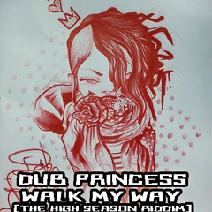 Walk My Way (Feat. Dub Princess)