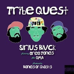 Tribe Quest ft. Oreo Jones & DMA (Produced By. Bones of Ghosts)
