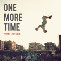 One More Time - Scott & Brendo