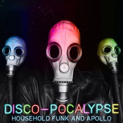 Household Funk & Apollo - Disco-Pocalypse (2014 Re-work) - FREE DOWNLOAD