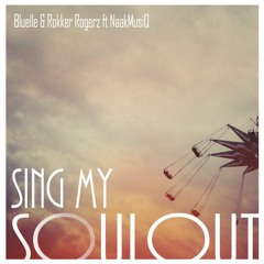 Bluelle & Rokker Rogerz Ft Naak MusiQ - Sing My Soul Out (Original Mix)