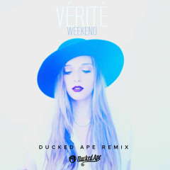 VÉRITÉ - Weekend (Ducked Ape Remix)