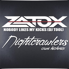 Zatox - Nobody Likes My Kicks (Nightcrawlers Own Kickmix)