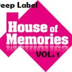 House Of Memories Vol. 1 - Deep Label..