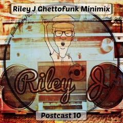 Riley J  - Postcast 10