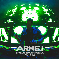 Arnej - Live @ Exchange LA 09.19.14 *FREE DOWNLOAD*