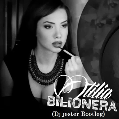 Stream Otilia - Bilionera (Dj jester Bootleg) by Dj jester Official |  Listen online for free on SoundCloud