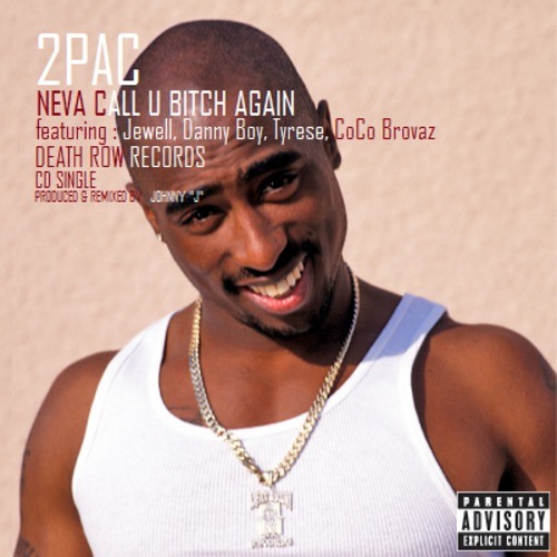 2Pac - Never Call U Bitch Again (Johnny J Version 2)
