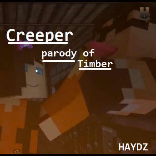 CREEPER - A Minecraft Parody Of Pitbull - Timber