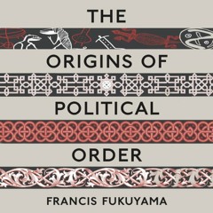 The Origins of Political Order by Francis Fukuyama, Narrated by Jonathan Davis