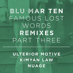 Blu Mar Ten - Famous Lost Words (Nuage Remix)