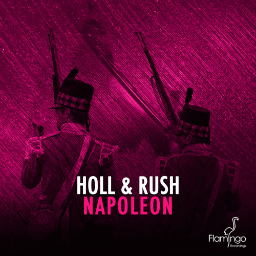 Holl & Rush - Napoleon [OUT NOW]