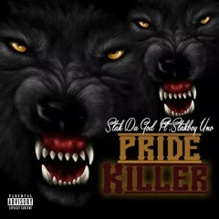 Pride Killer Ft. Stakboy Uno