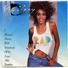 Whitney Houston - I Wanna Dance With Somebody (Rad Stereo Remix)
