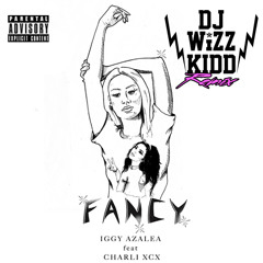 Fancy ft. Charli XCX - (DJ Wizz Kidd Remix)