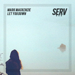 Mark Mackenzie - Let You Down [SERV001]