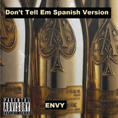 Envy - Don't Tell Em [Spanish Version]