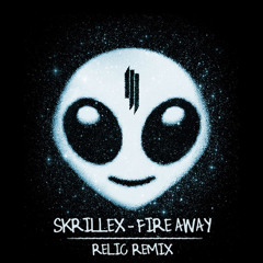 Skrillex - Fire Away (Relic Remix)