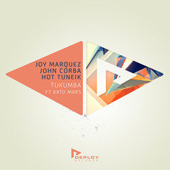 Joy Marquez, John Corba and Hot TuneIK ft Kato Mars - Tukumba [Deploy Records]