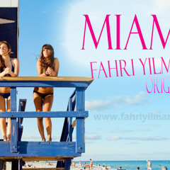Dj Fahri Yilmaz - Miami ( Original Mix )
