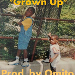 Grown Up (Prod by. Omito)