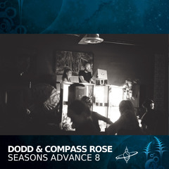 Dodd & Compass Rose - Live @ Seasons Advance 8