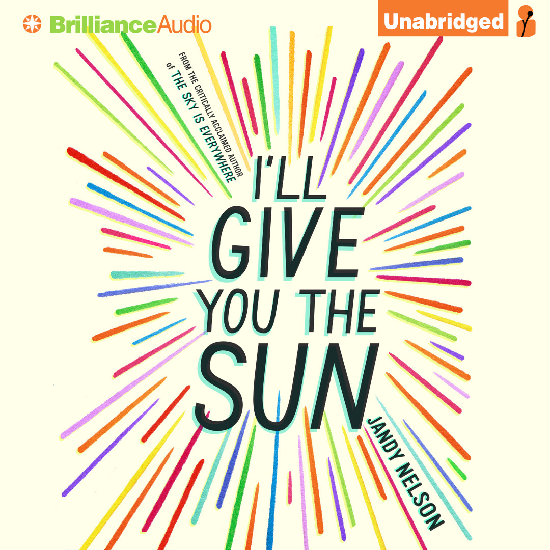 Stream I'll Give You the Sun by Jandy Nelson by Brilliance