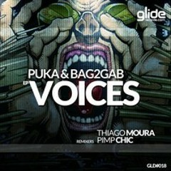 Puka & Bag2Gab - Voices (Pimp Chic! Remix Preview) Cooming Soon Glide Rec.