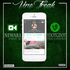 NewAra - Vine Freak Remix Ft YdotGdot