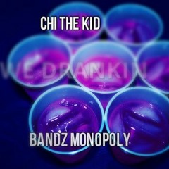 Bandz Monopoly X Chi the Kid- Double Cups(We Drankin) (Prod. Kyduh Beatz)