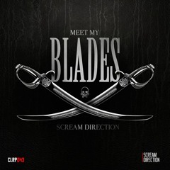 Scream Direction - Meet My Blades [EDM.com Premiere]