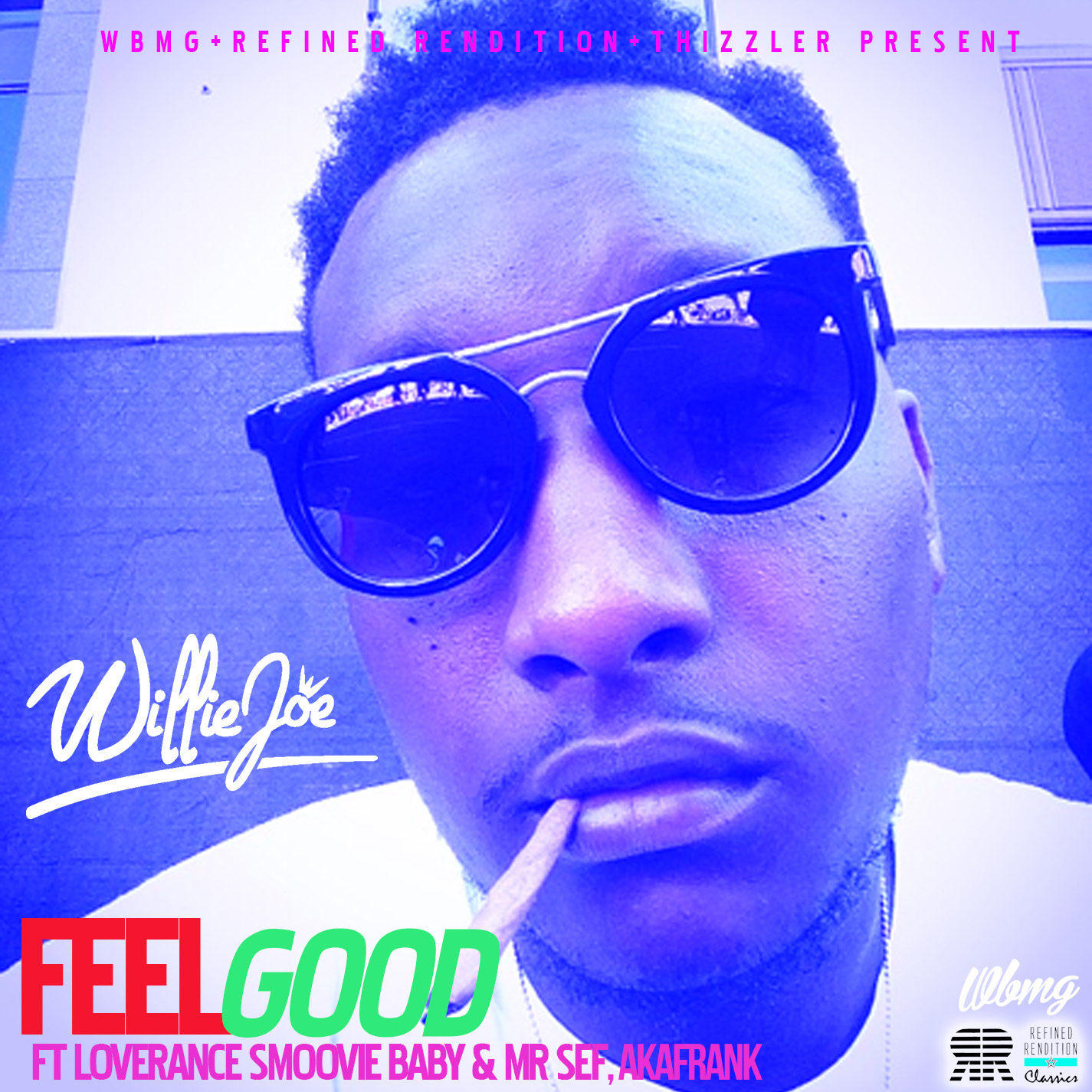 Willie Joe ft. Loverance, Smoovie Baby, Mr. Sef & akaFrank - Feel Good (prod. Traxamillion) [Thizzle