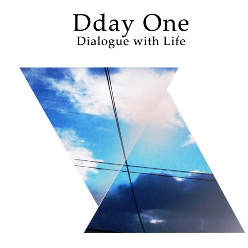 Dday One – Dialogue With Life [Trailer#1] Pre-Order-http://music.ddayone.com
